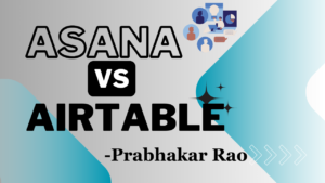 Read more about the article Choosing the Best: Asana vs Airtable – A Comprehensive Comparison (2024)