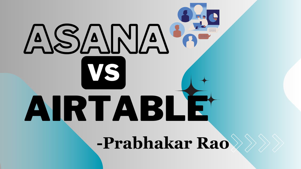 You are currently viewing Choosing the Best: Asana vs Airtable – A Comprehensive Comparison (2024)